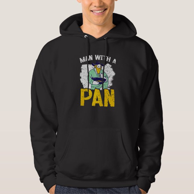 Man With A Pan Gold Prospecting Miner Mining Gold  Hoodie (Front)