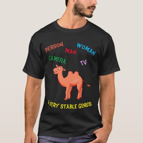 Man Woman Person Camera TV Very Stable Genius T_Shirt