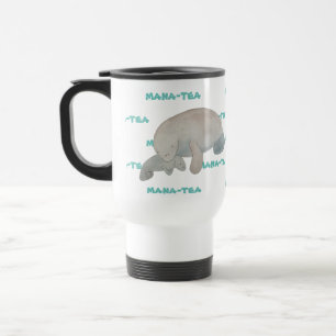 Mana-tea Funny Pun Manatee Travel Mug
