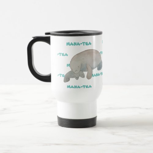 Mana_tea Funny Pun Manatee Travel Mug