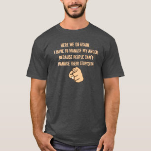 Manage My Anger Quote T-Shirt