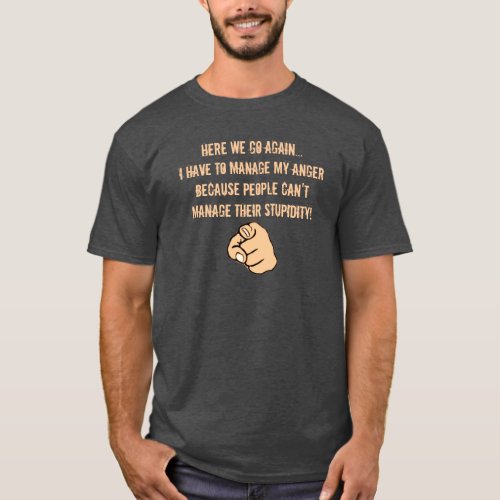 Manage My Anger Quote T_Shirt