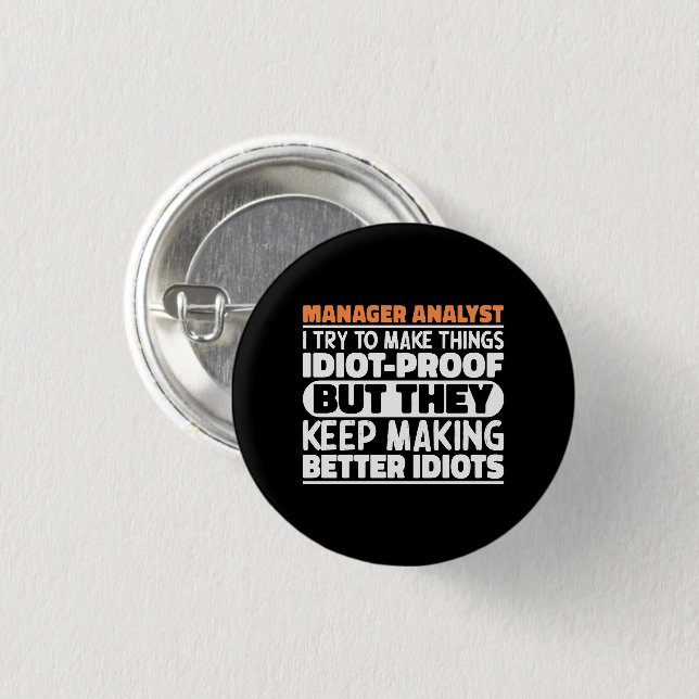 Manager Analyst I Try To Make Things Funny Sayings Button (Front & Back)