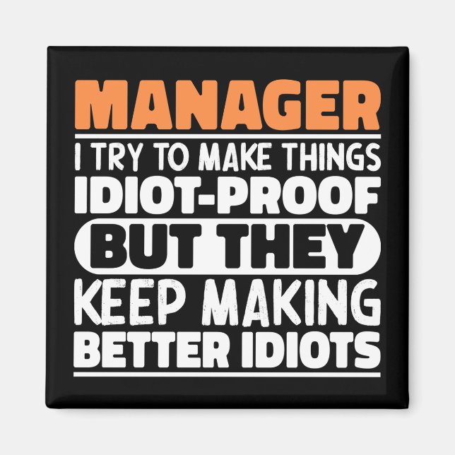 Manager I Try To Make Things Funny Sayings Manager Magnet (Front)