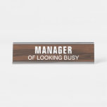Manager Of Looking Busy Funny Novelty Desk Name Plate