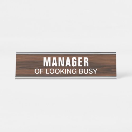 Manager Of Looking Busy Funny Novelty Desk Name Plate
