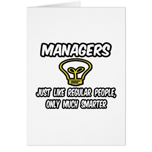 Managers...Regular People, Only Smarter (Front)