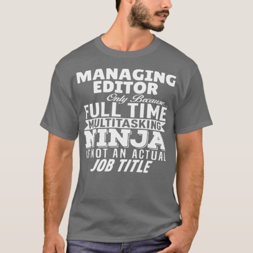 Managing Editor Multitasking Ninja T_Shirt