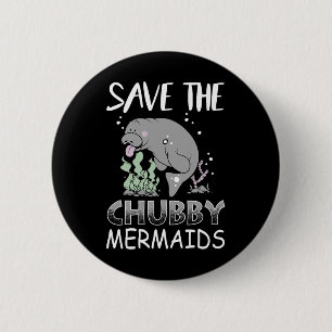Manatee Earth Day T Shirt Save The Chub Button