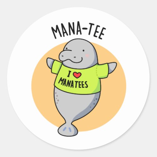 Manatee Funny Animal Pun  Classic Round Sticker