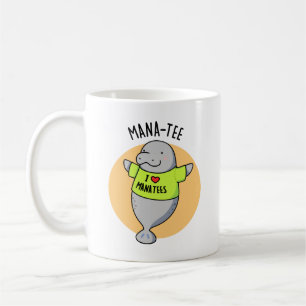 Manatee Funny Animal Pun Coffee Mug