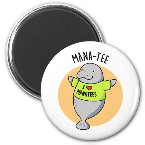 Manatee Funny Animal Pun  Magnet