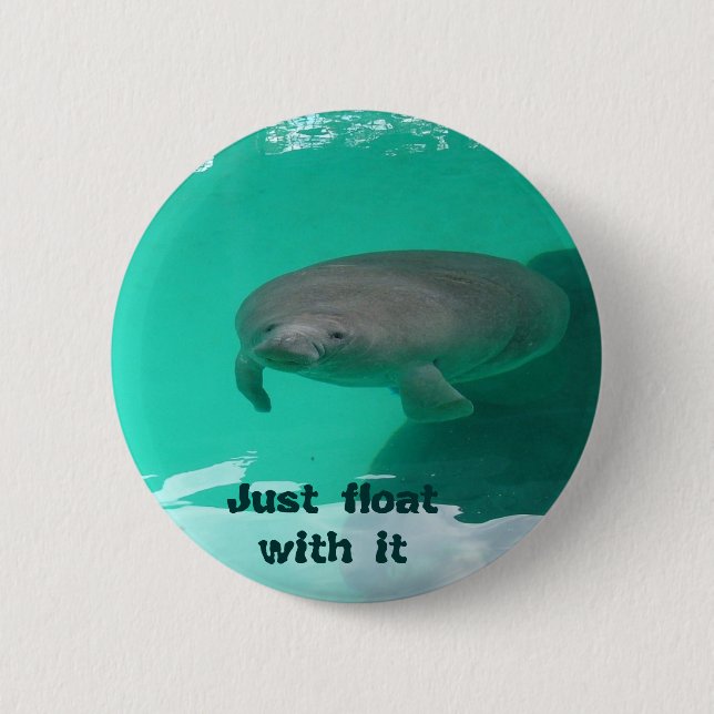 Manatee, Just float with it Button (Front)