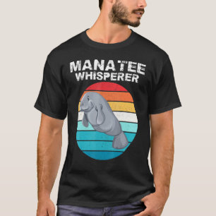 Manatee Whisperer  Funny Sea Animal Lover Gift Tee