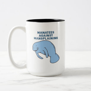 Manatees Against Mansplaining Two-Tone Coffee Mug