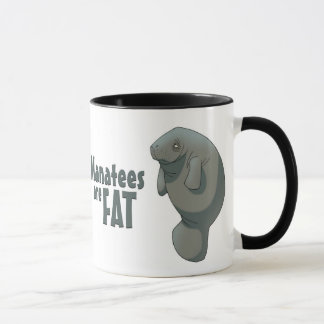 "Manatees Are Fat" Mug