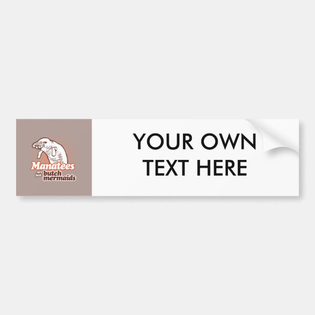 MANATEES ARE JUST BUTCH MERMAIDS -.png Bumper Sticker (Front)