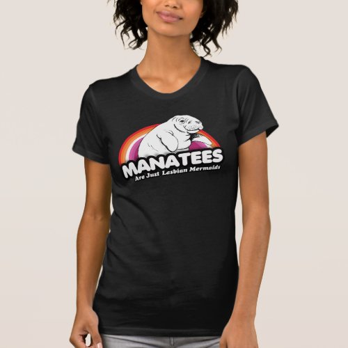 MANATEES ARE JUST LESBIAN MERMAIDS T_Shirt
