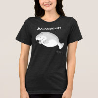 MANATEESHIRT by Sandra Boynton T-Shirt Tri-Blend Shirt