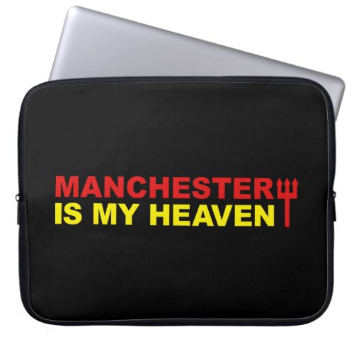 Manchester is my heaven laptop sleeve