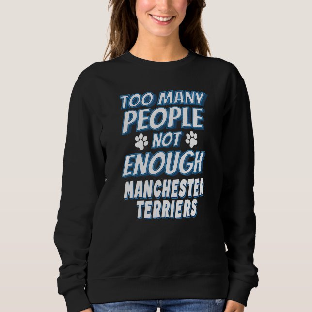 Manchester Terrier Breed Dog Antisocial Sweatshirt (Front)