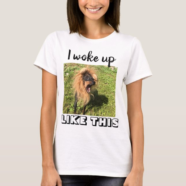 Manchester Terrier I woke up like this Shirt (Front)