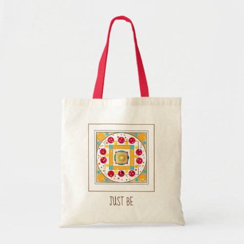 Mandala Design with Custom Typography Just Be Tote Bag