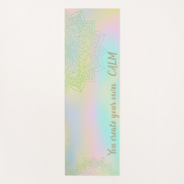 Mandala Holographic-You Create Your Own Calm  Yoga Mat (Front)