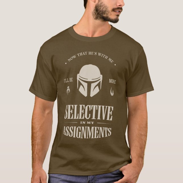 Mandalorian - More Selective In My Assignments T-Shirt (Front)