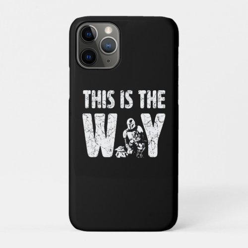 Mandalorian  The Child This Is The Way Quote iPhone 11 Pro Case
