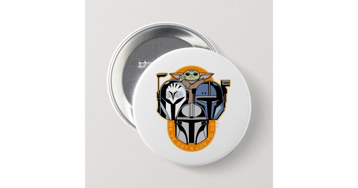 Mandalorians and Grogu "We've got a job to do" Button Zazzle