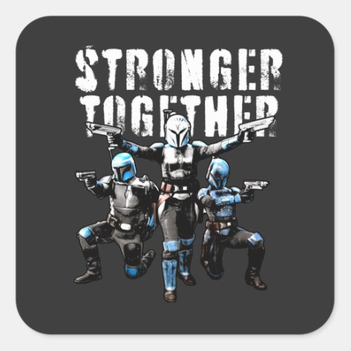 Mandalorians _ Stronger Together Square Sticker