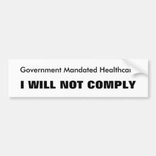 Mandated Healthcare, I WILL NOT COMPLY Bumper Sticker