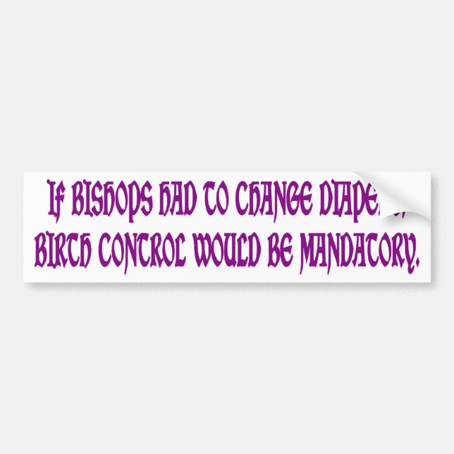 Mandatory Birth Control Bumper Sticker (Front)