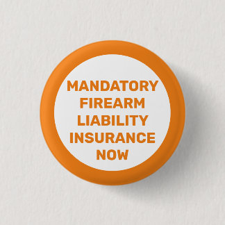 Mandatory Firearm Liability Insurance Now Button