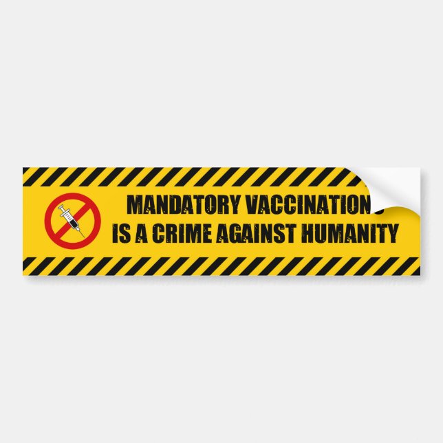 Mandatory Vaccinations is a Crime Against Humanity Bumper Sticker (Front)