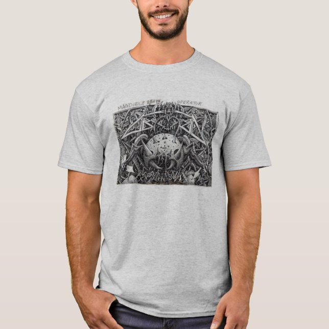 Mandible Death Operator by Brian Benson T-Shirt (Front)