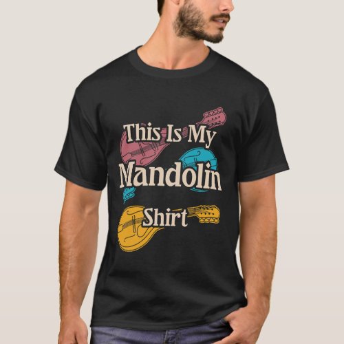 Mandolin Funny Saying Bluegrass Musician T_Shirt