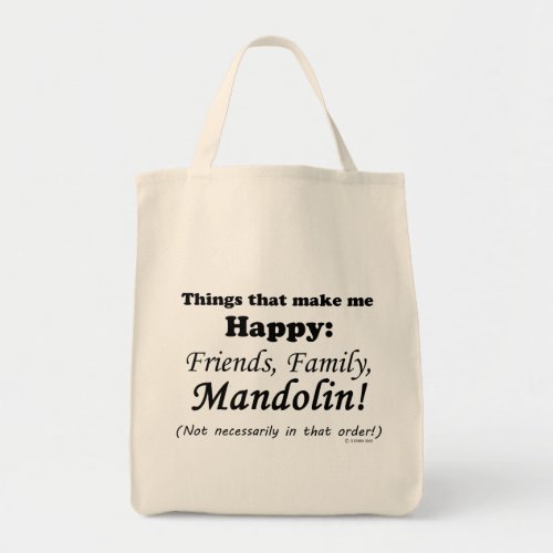 Things That Make Me Happy Friends Family Mandolin Grocery Tote Bag