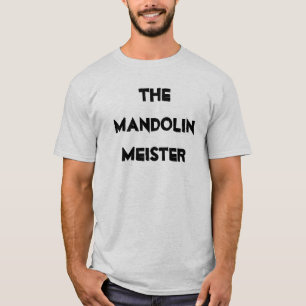 Mandolin Meister Musical Instrument T-Shirt