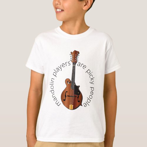 Mandolin Players Are Picky People T_Shirt