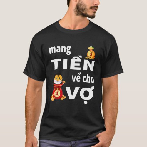 Mang Tien Ve Cho Vo Decoration Tet 2022 Vietnamese T_Shirt