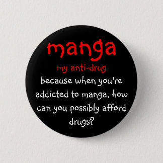 manga, my anti-drug, because when you're addict... button