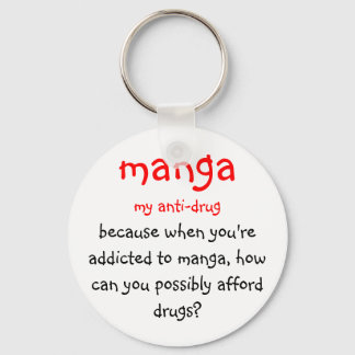 manga, my anti-drug, because when you're addict... keychain