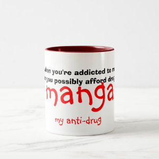 manga, my anti-drug, because when you're addict... Two-Tone coffee mug