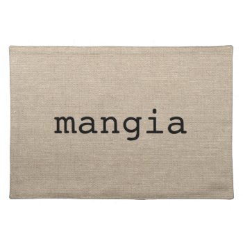 Mangia Eat Italian Faux Linen Burlap Rustic Chic Cloth Placemat by iBella at Zazzle