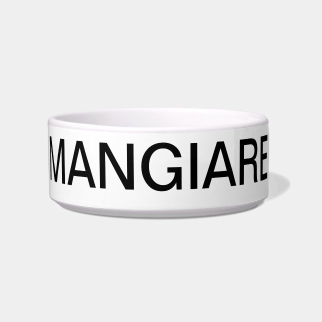 "MANGIARE" = EAT IN "ITALIAN PET BOWL (Front)