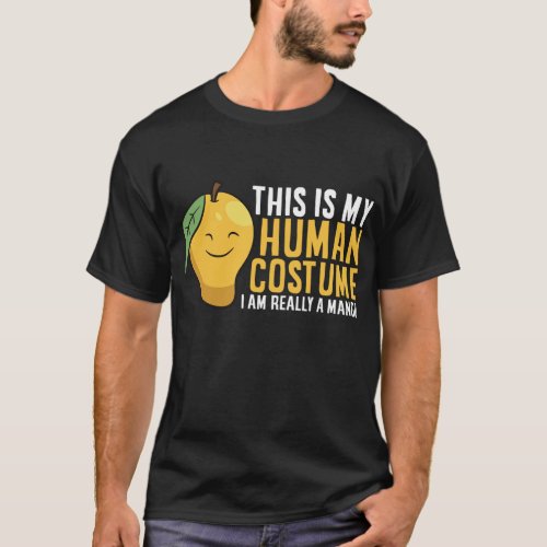 Mango Fruit Halloween Mango Human Costume Im Real T_Shirt