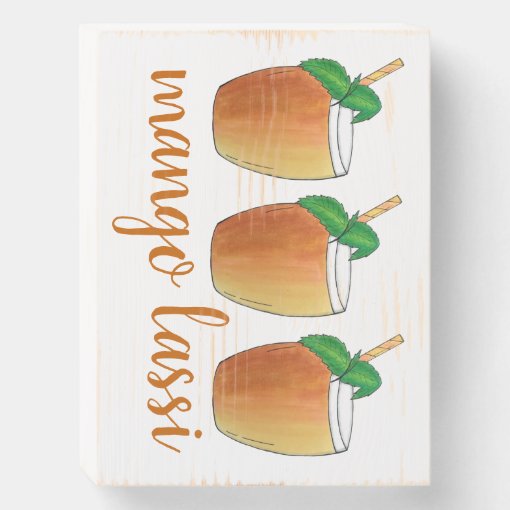 Mango Lassi Refreshing Indian Yoghurt Fruit Drink Wooden Box Sign | Zazzle