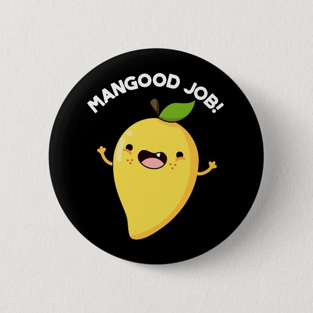 Mangood Job Funny Mango Fruit Pun Dark BG Button (Front)